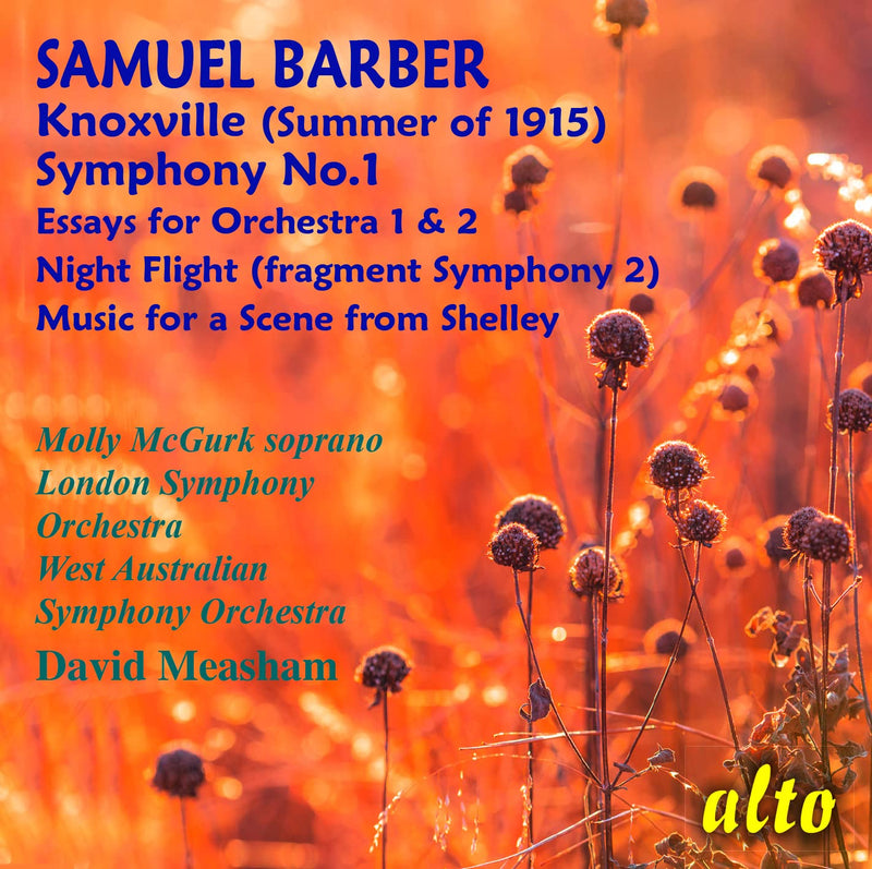 SAMUEL BARBER Symphony 1/ Essays Nos.1 & 2/ Night Flight/ Music from Scene from Shelley/ Knoxville (Summer of 1915