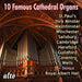 10 FAMOUS CATHEDRAL ORGANS (recorded by legendary Sound engineers)