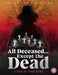 All Deceased... Except the Dead