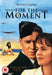 For the Moment ( Un temps pour aimer )