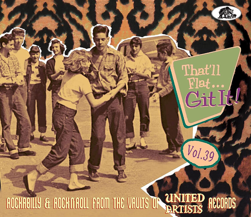 That'll Flat Git It!: Rockabilly & Rock'n'roll from the Vaults of United Artists Rec... - Volume 39