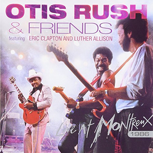 Otis Rush-Live At Montreux 1986