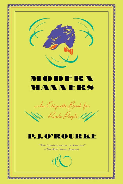 Modern Manners: An Etiquette Book for Rude People (O'Rourke, P. J.
