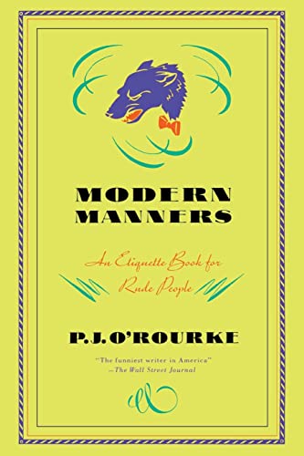 Modern Manners: An Etiquette Book for Rude People (O'Rourke, P. J.