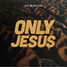 Only Jesus-1Cd