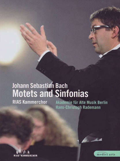 Bach - Motets and Sinfonias (RIAS Kammerchor/AAM Berlin/Rademann