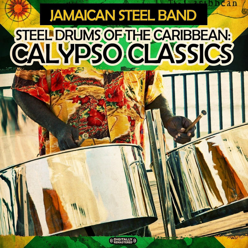 Steel Drums Of The Caribbean: Calypso Classics Digitally Remastered