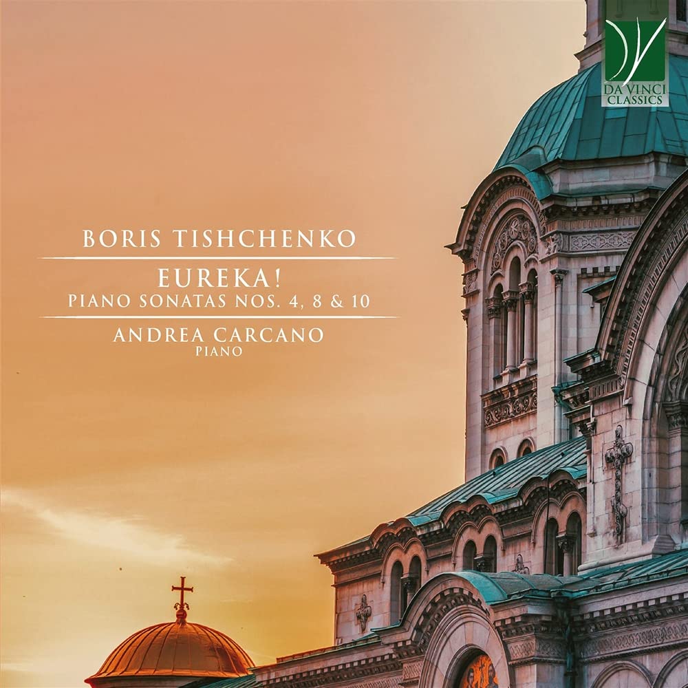 Boris Tishchenko: Eureka Piano Sonatas