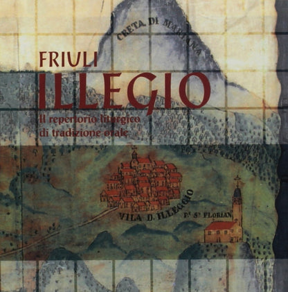 Friuli Illegio: Canti Liturgici Di Tradizione Orale