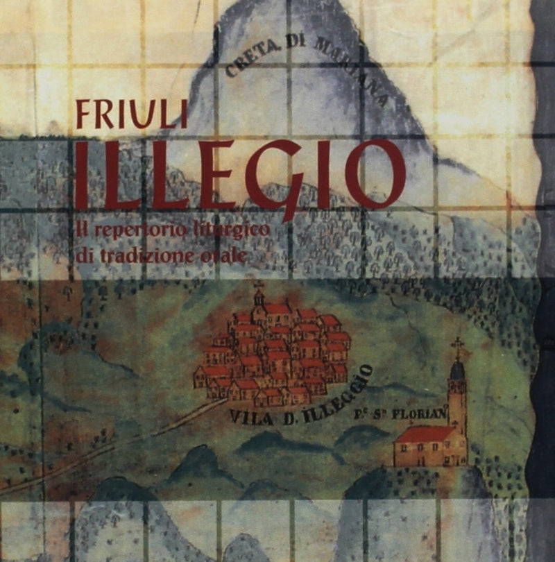 Friuli Illegio: Canti Liturgici Di Tradizione Orale
