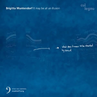Brigitta Muntendorf: It May Be All an Illusion