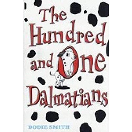 By Dodie Smith The Hundred and One Dalmatians (New edition
