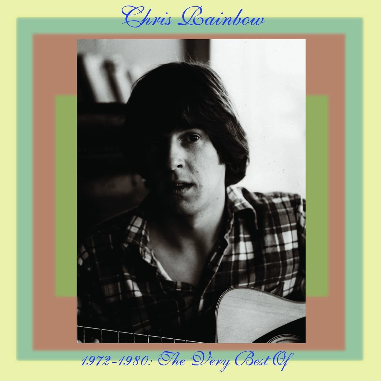 Chris Rainbow: Best Of 1972-1980