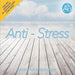 Anti-Stress - Relaxing Instrumental Music for Stress Relief