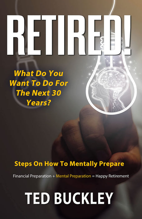 Retired! What do you want to do for the next 30 years?