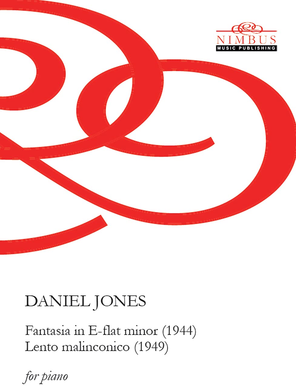 Daniel Jones: Fantasia in E-flat minor & Lento malinconico for Solo Piano (Nimbus Music Publishing NMP1155