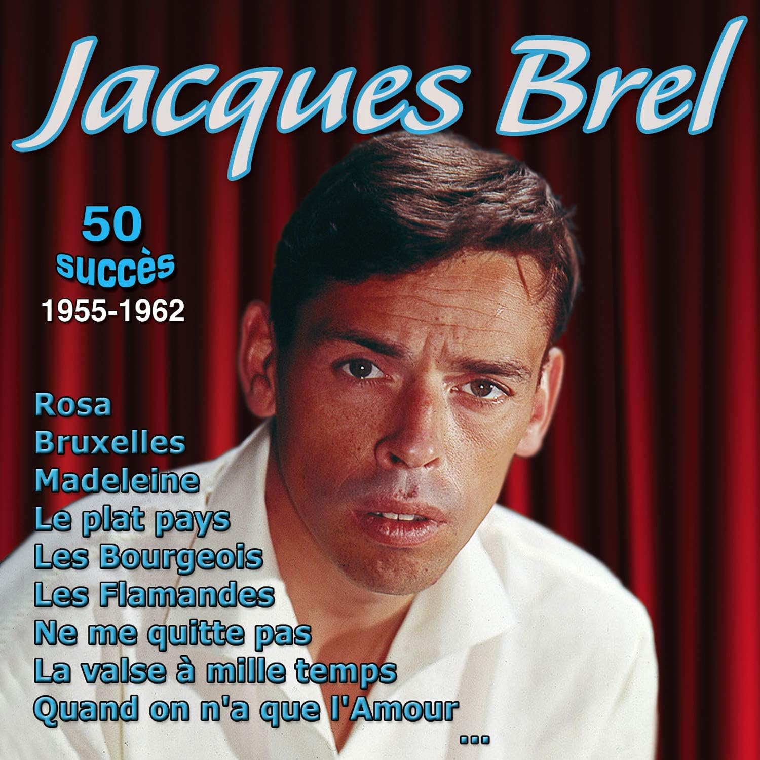 Jacques Brel - 50 succès 1955-1962