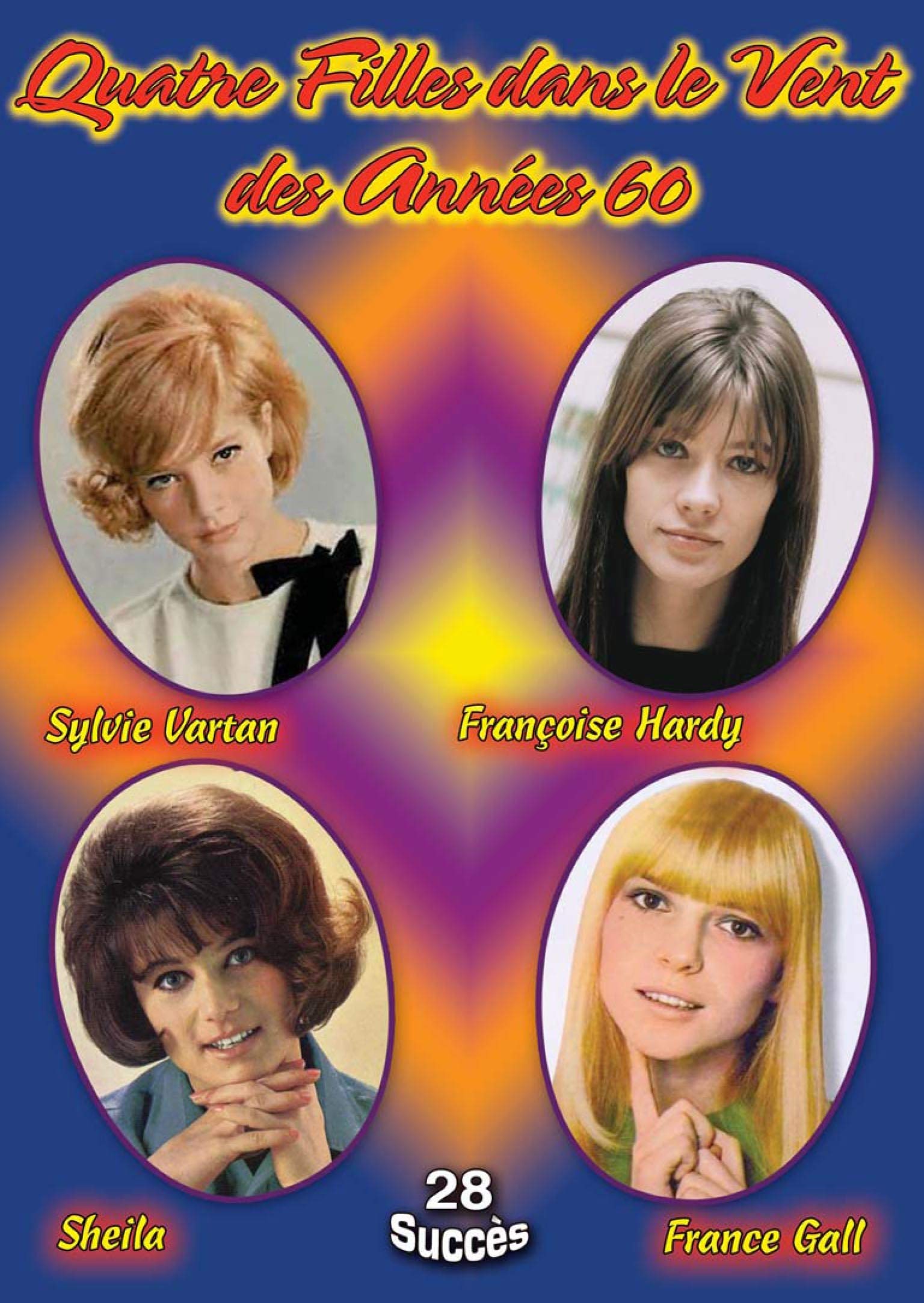 Quatre Filles dans le Vent des Années 60 - Sylvie Vartan - Sheila - Françoise Hardy - France Gall