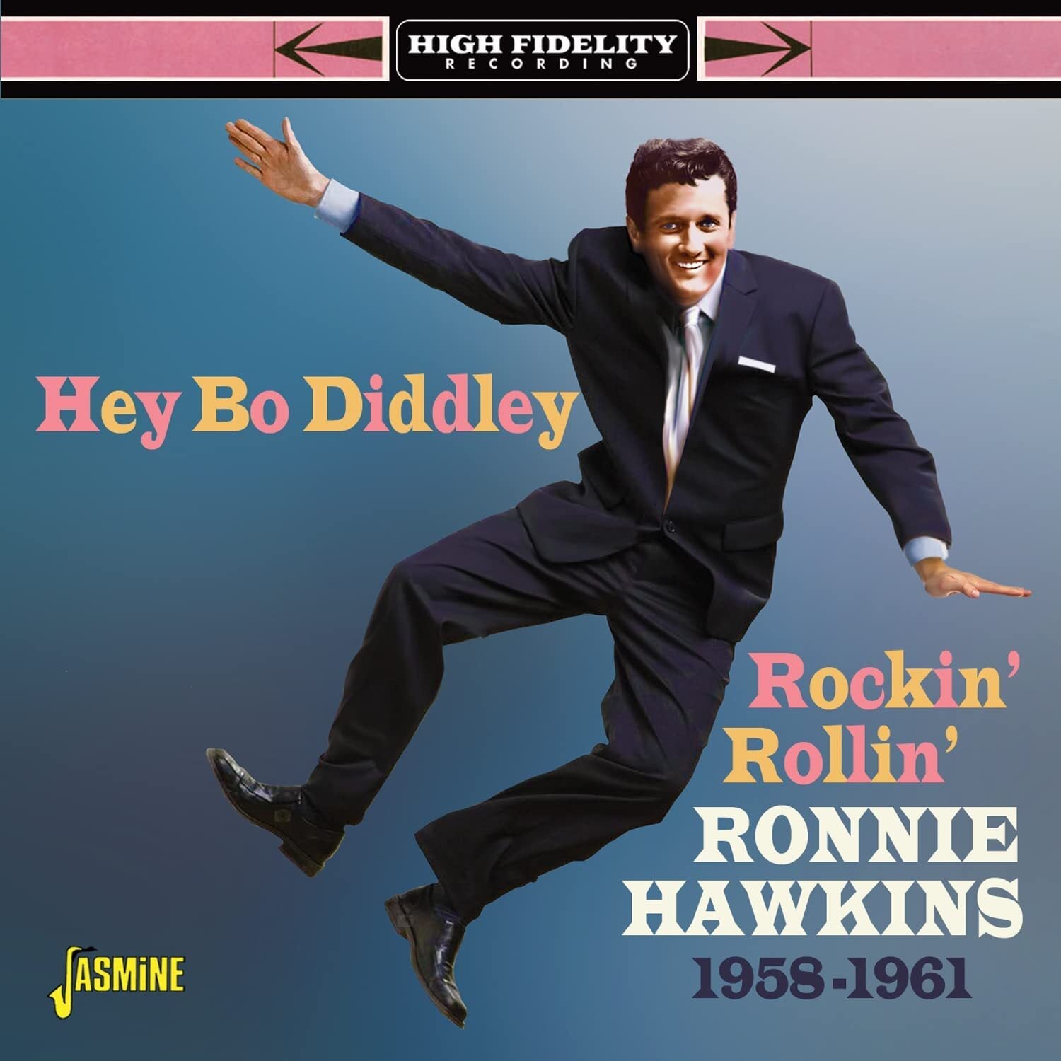 Hey Bo Diddley: Rockin' Rollin' Ronnie Hawkins 1958-1961