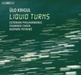 Ülo Krigul: Liquid Turns
