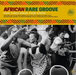 African Rare Groove: Rare Funky Songs from Africa