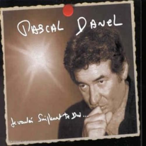 Pascal Danel Je Voulais Simplement Te Dire