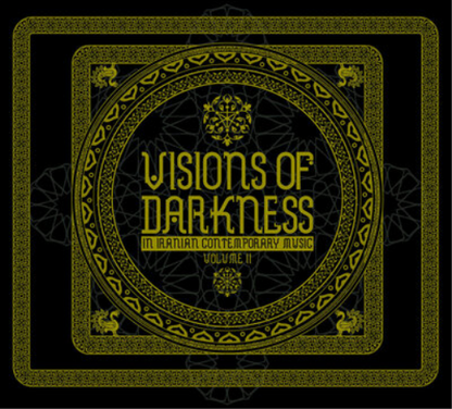 Visions of Darkness (In Iranian Contemporary Music) Vol. II