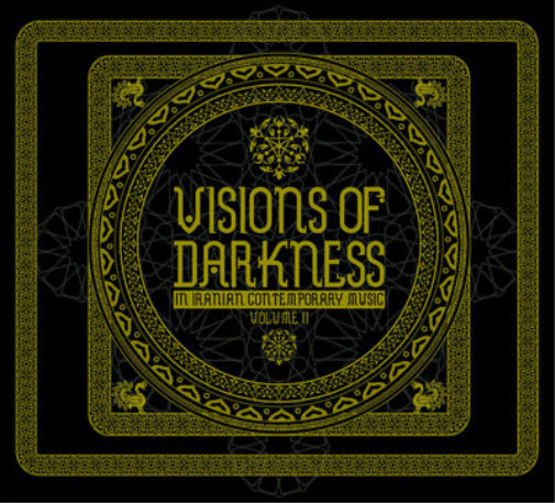 Visions of Darkness (In Iranian Contemporary Music) Vol. II