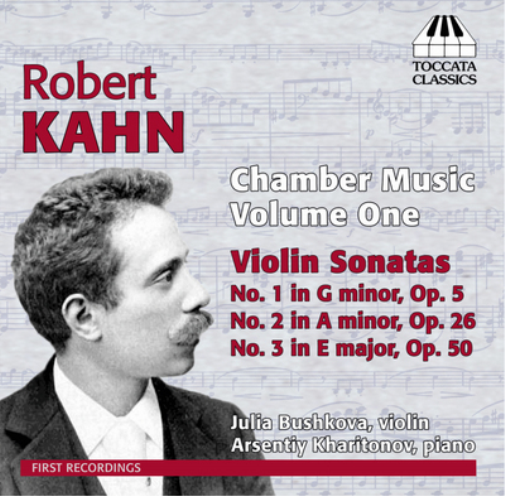 Robert Kahn: Chamber Music - Volume 1
