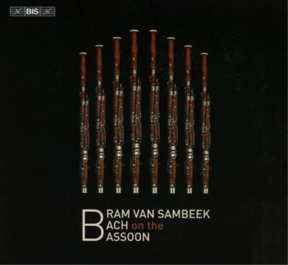 Bram Van Sambeek: Bach On the Bassoon