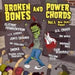 Broken Bones & Power Chords 1