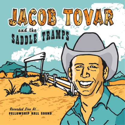 Jacob Tovar & the Saddle Tramps: Recorded Live at Fellowship Hall Sound