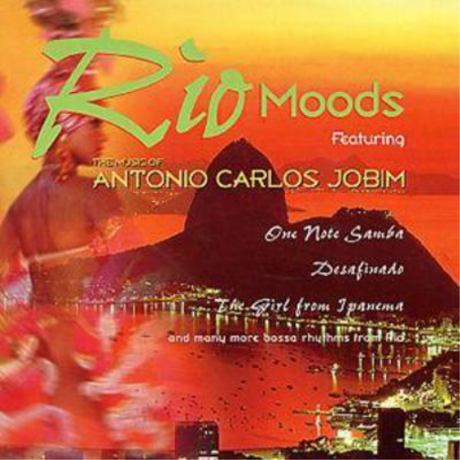 Rio Moods: THE MUSIC OF ANTONIO CARLOS JOBIM