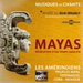 Mayas: Révélation D'Un Temps Sans Fin: Musiques Er Chants