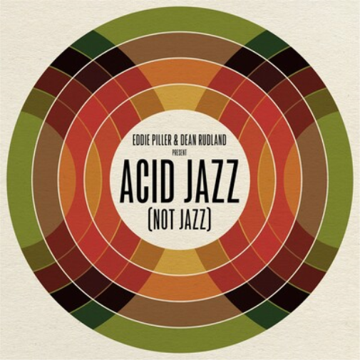 Eddie Piller & Dean Rudland Present: Acid Jazz (Not Jazz)