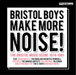 Bristol Boys Make More Noise!: The Bristol Music Scene 1974-1981