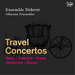Bach/Pisendel/Kress/Heinichen/Durant: Travel Concertos