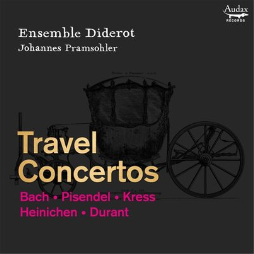 Bach/Pisendel/Kress/Heinichen/Durant: Travel Concertos