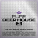 Pure Deep House 3: The Very Best of House & Garage
