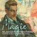 Wladigeroff Brothers: Magie - Hommage an Rainer Maria Rilke