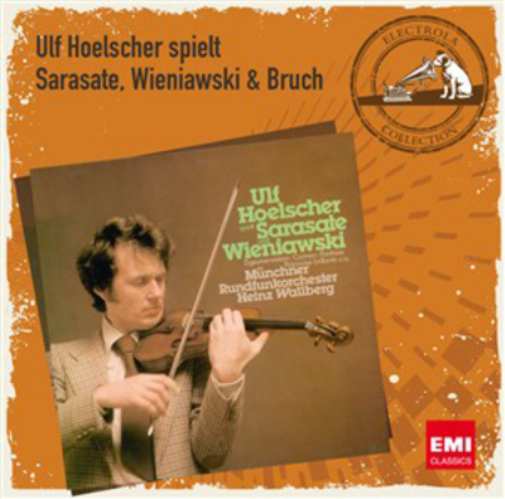 Ulf Hoelscher Spielt Sarasate, Wieniawski & Bruch