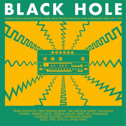Black Hole: Finnish Disco and Electronic Music From: Private Pressings and Unreleased Tapes 1979-1991