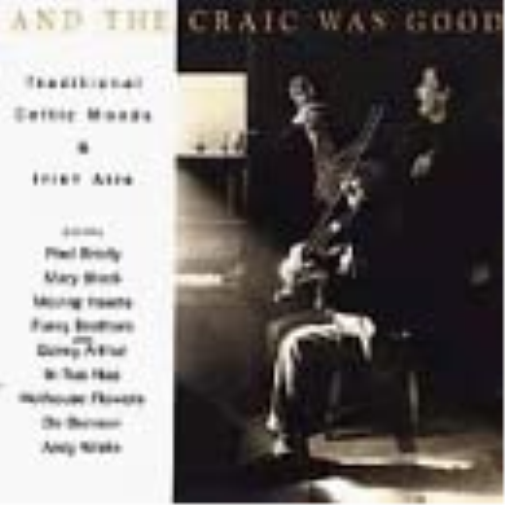 And the Craic Was Good: Traditional Celtic Moods & Irish Airs