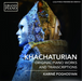 Khachaturian: Original Piano Works and Transcriptions