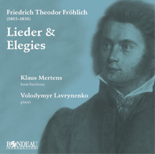 Friedrich Theodor Fröhlich: Lieder & Elegies