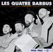 Les Quatre Barbus L'anthologie 1938-1962