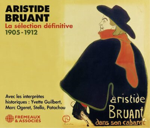 Aristide Bruant: La Sélection Définitive 1905-1912