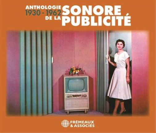 Anthologie Sonore De La Publicité: 1930-1962