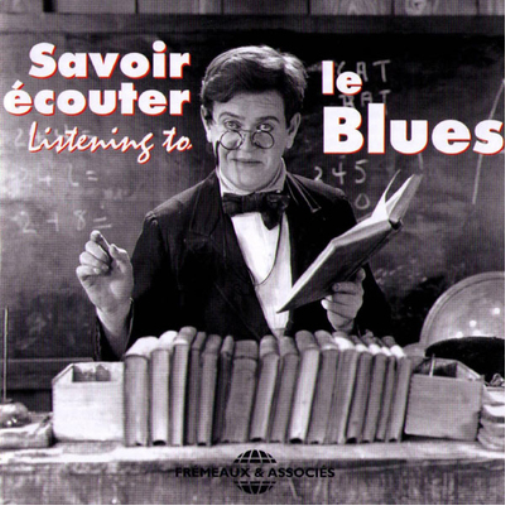 Savoir Écouter Le Blues: Listening to the Blues