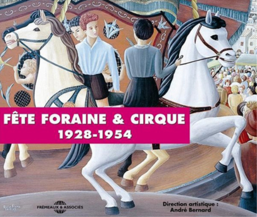 Fêtes Foraines & Cirque 1928-1954